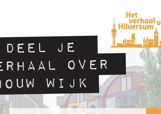 Het Verhaal van Hilversum: Doe mee en vertel ons jouw verhaal! Het Verhaal van Hilversum: Doe mee en vertel ons jouw verhaal!