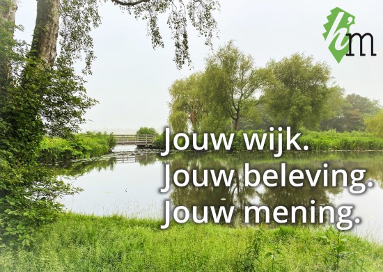Jouw wijk. Jouw beleving. Jouw mening. Jouw wijk. Jouw beleving. Jouw mening.